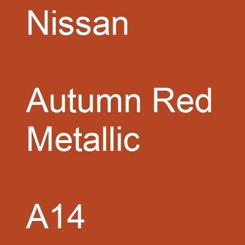 Nissan, Autumn Red Metallic, A14.